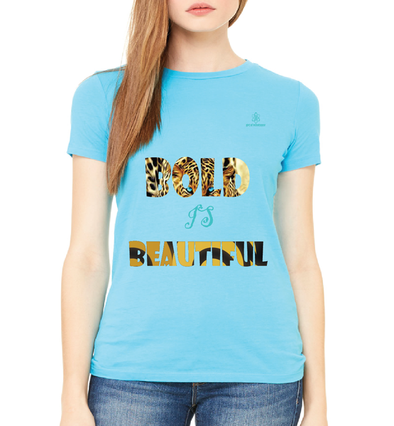 Woman Bold is beautiful Tshirt